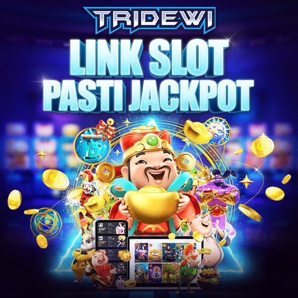 Tridewi | Link Situs Slot Online Yang Berani Kasih Pasti JP